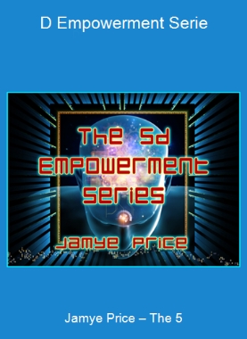 Jamye Price – The 5-D Empowerment Serie