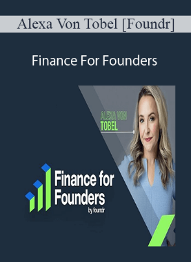 Alexa Von Tobel [Foundr] – Finance For Founders