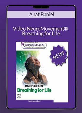 Anat Baniel – Video NeuroMovement® Breathing for Life