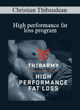 Christian Thibaudeau – High performance fat loss program