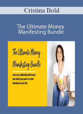 Cristina Bold – The Ultimate Money Manifesting Bundle