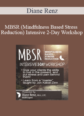 Diane Renz – MBSR (Mindfulness Based Stress Reduction) – Intensive 2-Day Workshop
