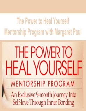 The Power to Heal Yourself Mentorship Program with Margaret Paul