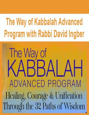 The Way of Kabbalah Advanced Program with Rabbi David Ingber