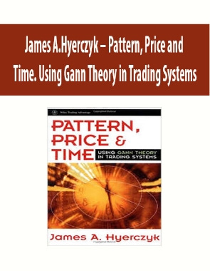 James A.Hyerczyk – Pattern- Price and Time. Using Gann Theory in Trading Systems