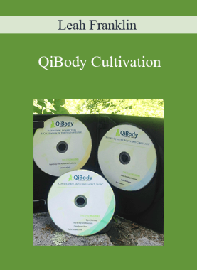 Leah Franklin – QiBody Cultivation: Essential Guide for Internal Qi Connection, Cultivation and Circulation