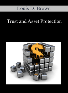 Louis D. Brown – Trust and Asset Protection