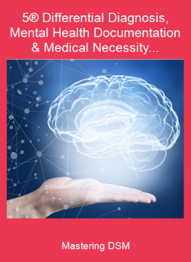 Mastering DSM-5® Differential Diagnosis, Mental Health Documentation & Medical Necessity- Beth Rontal & Margaret L. Bloom