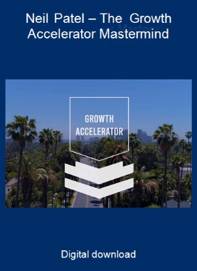 Neil Patel – The Growth Accelerator Mastermind