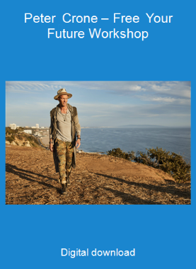 Peter Crone – Free Your Future Workshop