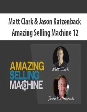 [Immediate Download] Matt Clark & Jason Katzenback – Amazing Selling Machine 12