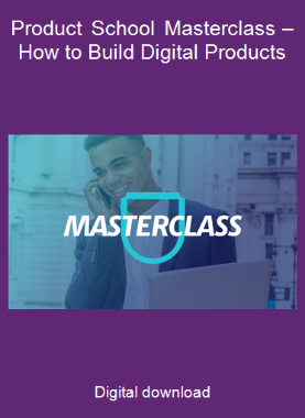 Product School Masterclass – How to Build Digital Products