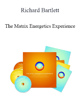 Richard Bartlett – The Matrix Energetics Experience