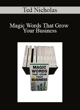 Ted Nicholas – Magic Words That Grow Your Business