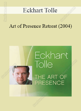 Eckhart Tolle - Art of Presence Retreat (2004) 