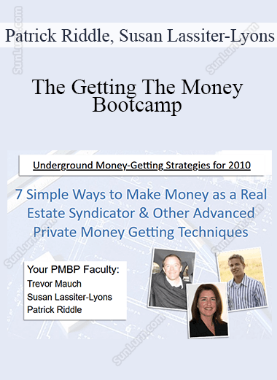 Patrick Riddle, Susan Lassiter-Lyons, & Trevor Mauch - The Getting The Money Bootcamp 