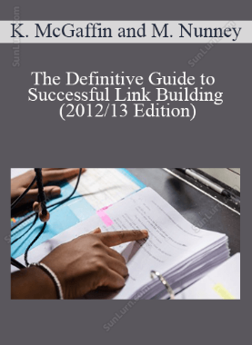 Ken McGaffin and Mark Nunney - The Definitive Guide to Successful Link Building (2012/13 Edition)