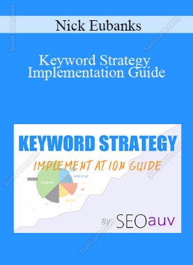 Nick Eubanks - Keyword Strategy Implementation Guide