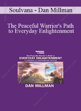 Soulvana - Dan Millman - The Peaceful Warrior's Path to Everyday Enlightenment