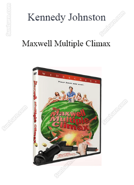 Kennedy Johnston - Maxwell Multiple Climax 