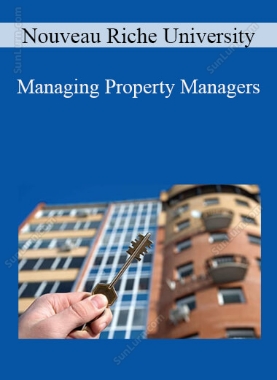 Nouveau Riche University - Managing Property Managers