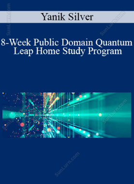 Yanik Silver - 8-Week Public Domain Quantum Leap Home Study Program