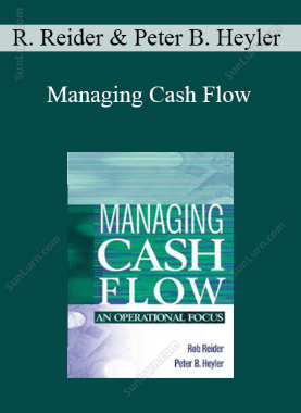 Rob Reider, Peter B. Heyler - Managing Cash Flow