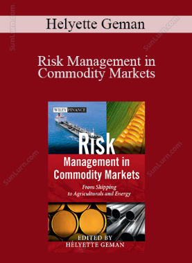 Helyette Geman - Risk Management in Commodity Markets