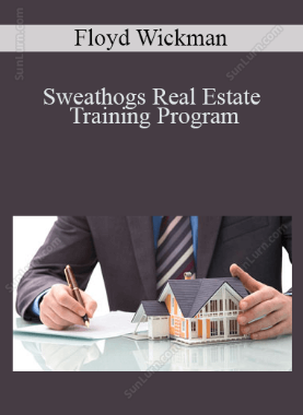 Floyd Wickman - Sweathogs Real Estate Training Program