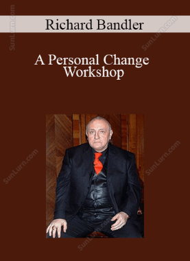 Richard Bandler - A Personal Change Workshop