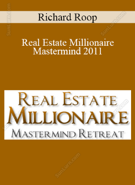 Richard Roop - Real Estate Millionaire Mastermind 2011 