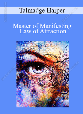 Talmadge Harper - Master of Manifesting: Law of Attraction