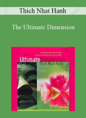 Thich Nhat Hanh - The Ultimate Dimension