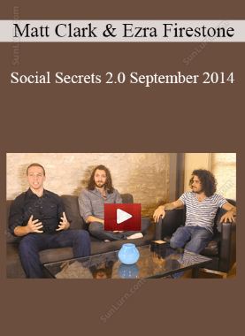 Matt Clark & Ezra Firestone - Social Secrets 2.0 September 2014