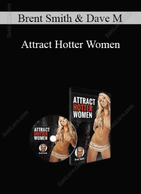 Brent Smith & Dave M - Attract Hotter Women