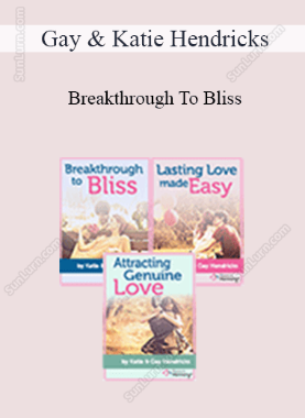 Gay & Katie Hendricks - Breakthrough To Bliss 