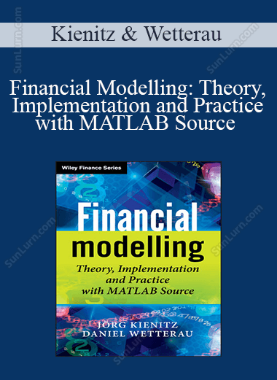 Kienitz & Wetterau - Financial Modelling: Theory, Implementation and Practice with MATLAB Source