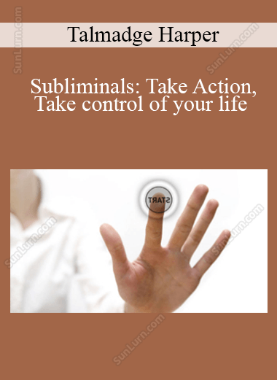 Talmadge Harper - Subliminals: Take Action, Take control of your life