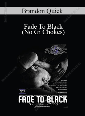 Brandon Quick - Fade To Black (No Gi Chokes)