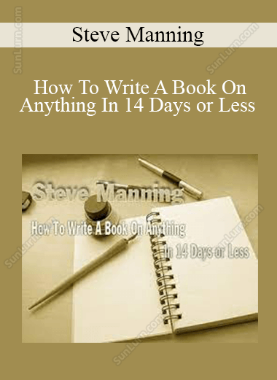 Steve Manning - How To Write A Book On Anything In 14 Days or Less