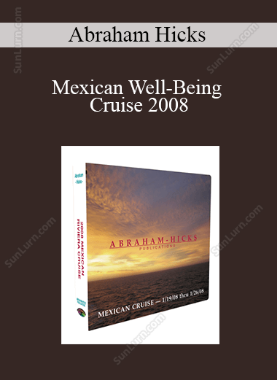Abraham Hicks - Mexican Well-Being Cruise 2008