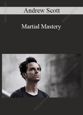 Andrew Scott - Martial Mastery