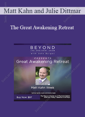 Matt Kahn and Julie Dittmar - The Great Awakening Retreat 