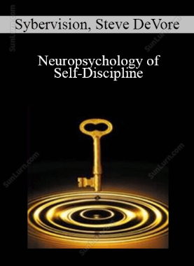 Sybervision, Steve DeVore - Neuropsychology of Self-Discipline