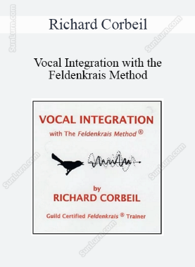 Richard Corbeil - Vocal Integration with the Feldenkrais Method