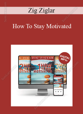 Zig Ziglar - How To Stay Motivated