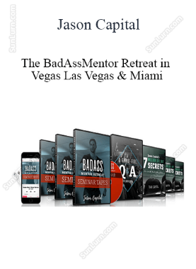 Jason Capital - The BadAssMentor Retreat in Vegas Las Vegas & Miami