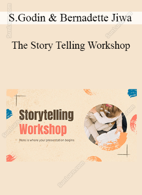 Seth Godin, Bernadette Jiwa - The Story Telling Workshop