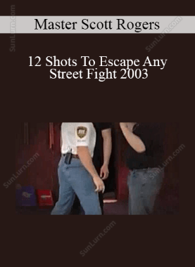 Master Scott Rogers - 12 Shots To Escape Any Street Fight 2003