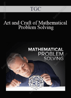 TGC - Art and Craft of Mathematical Problem Solving